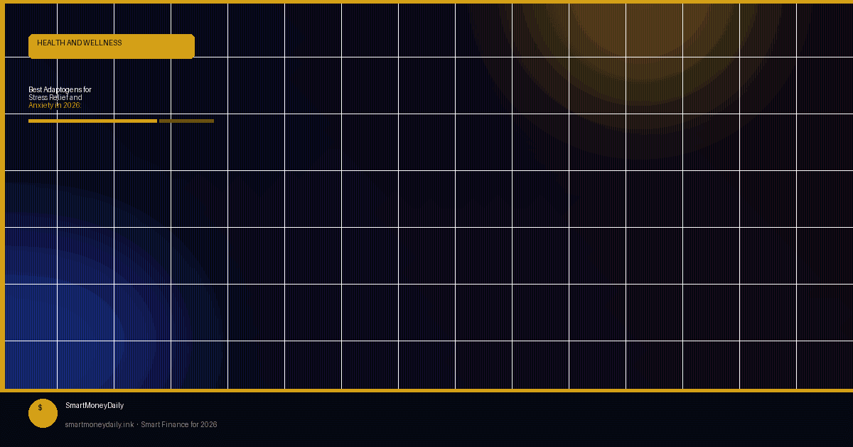 Best Adaptogens for Stress Relief and Anxiety in 2026: Complete Guide