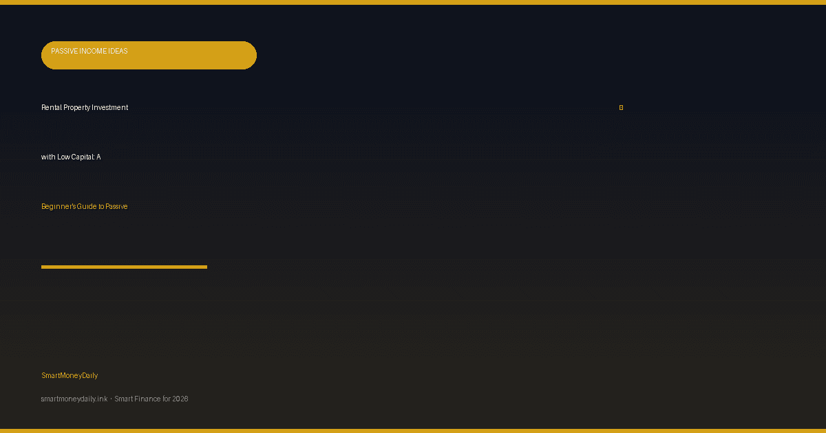 Rental Property Investment with Low Capital: A Beginner's Guide to Passive Income